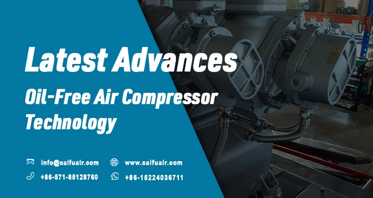 Latest Advances in Oil-Free Air Compressor Technology